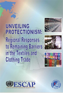 Unveiling Protectionism Regional Responses to Remaining Barriers in the Textiles and Clothing Trade